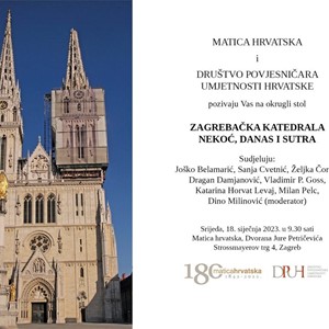 Okrugli stol "Zagrebačka katedrala nekoć, danas i sutra u Matici hrvatskoj"